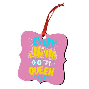 Every mom is a Queen, Christmas ornament polygon wooden 7.5cm
