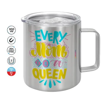 Every mom is a Queen, Mug Stainless steel double wall 300ml