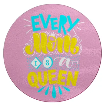 Every mom is a Queen, Επιφάνεια κοπής γυάλινη στρογγυλή (30cm)