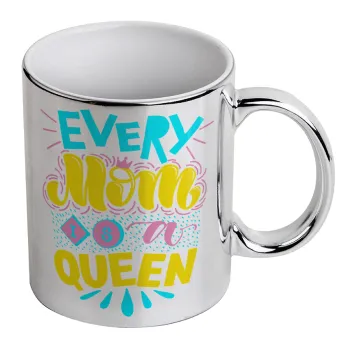 Every mom is a Queen, Mug ceramic, silver mirror, 330ml