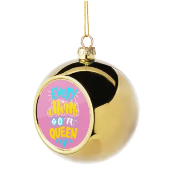 Every mom is a Queen, Golden Christmas tree ball ornament 8cm
