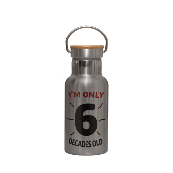 I'm only NUMBER decades OLD, Stainless steel metallic thermos flask, silver with a bamboo lid, double-walled, 350ml.