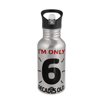 I'm only NUMBER decades OLD, Water bottle Silver with straw, stainless steel 500ml