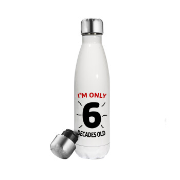 I'm only NUMBER decades OLD, Metal mug thermos White (Stainless steel), double wall, 500ml