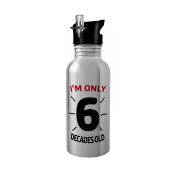 I'm only NUMBER decades OLD, Water bottle Silver with straw, stainless steel 600ml