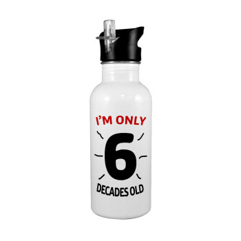 I'm only NUMBER decades OLD, White water bottle with straw, stainless steel 600ml
