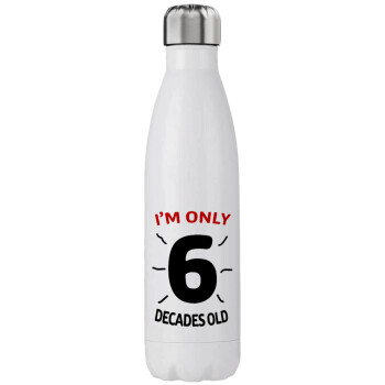 I'm only NUMBER decades OLD, Stainless steel, double-walled, 750ml