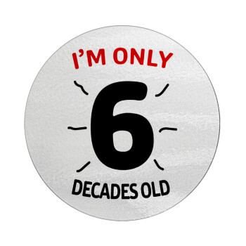 I'm only NUMBER decades OLD, Επιφάνεια κοπής γυάλινη στρογγυλή (30cm)