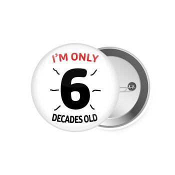 I'm only NUMBER decades OLD, Κονκάρδα παραμάνα 7.5cm