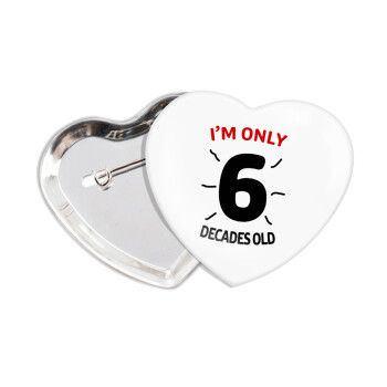 I'm only NUMBER decades OLD, Κονκάρδα παραμάνα καρδιά (57x52mm)