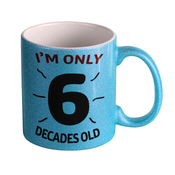 I'm only NUMBER decades OLD, 
