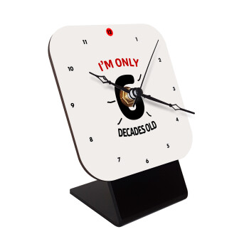 I'm only NUMBER decades OLD, Quartz Wooden table clock with hands (10cm)