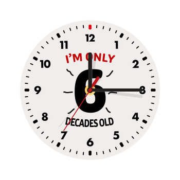 I'm only NUMBER decades OLD, Wooden wall clock (20cm)