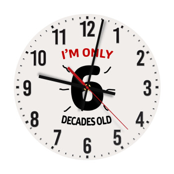 I'm only NUMBER decades OLD, Ρολόι τοίχου ξύλινο (30cm)