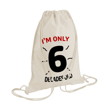 I'm only NUMBER decades OLD, Backpack bag GYMBAG natural (28x40cm)