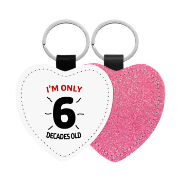 I'm only NUMBER decades OLD, Μπρελόκ PU δερμάτινο glitter καρδιά ΡΟΖ