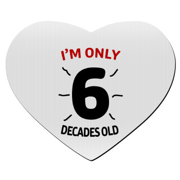 I'm only NUMBER decades OLD, Mousepad καρδιά 23x20cm