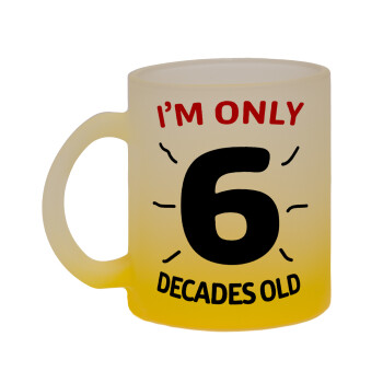 I'm only NUMBER decades OLD, Κούπα γυάλινη δίχρωμη με βάση το κίτρινο ματ, 330ml