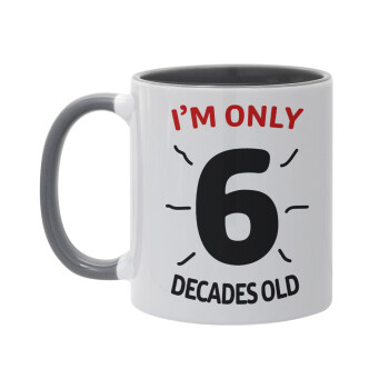 I'm only NUMBER decades OLD, Κούπα χρωματιστή γκρι, κεραμική, 330ml