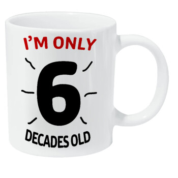 I'm only NUMBER decades OLD, Κούπα Giga, κεραμική, 590ml