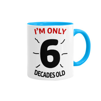 I'm only NUMBER decades OLD, Mug colored light blue, ceramic, 330ml