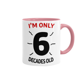 I'm only NUMBER decades OLD, Mug colored pink, ceramic, 330ml