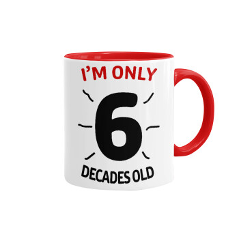 I'm only NUMBER decades OLD, Κούπα χρωματιστή κόκκινη, κεραμική, 330ml