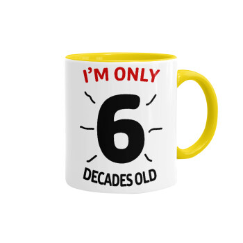 I'm only NUMBER decades OLD, Mug colored yellow, ceramic, 330ml