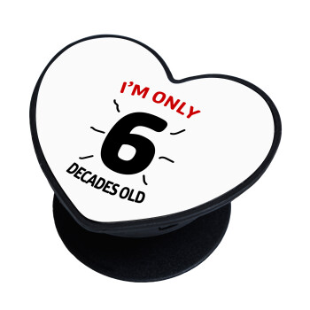 I'm only NUMBER decades OLD, Phone Holders Stand  καρδιά Μαύρο Βάση Στήριξης Κινητού στο Χέρι