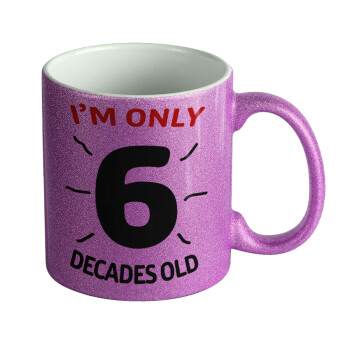 I'm only NUMBER decades OLD, Κούπα Μωβ Glitter που γυαλίζει, κεραμική, 330ml