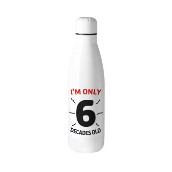 I'm only NUMBER decades OLD, Metal mug thermos (Stainless steel), 500ml