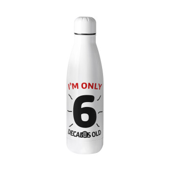 I'm only NUMBER decades OLD, Μεταλλικό παγούρι Stainless steel, 700ml