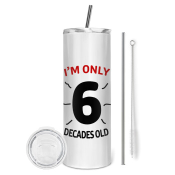 I'm only NUMBER decades OLD, Tumbler stainless steel 600ml, with metal straw & cleaning brush