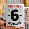   I'm only NUMBER decades OLD