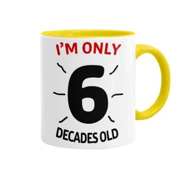 I'm only NUMBER decades OLD, Mug colored yellow, ceramic, 330ml