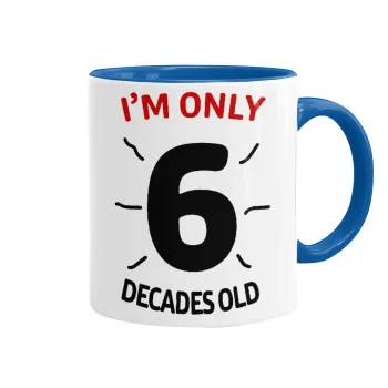 I'm only NUMBER decades OLD, Mug colored blue, ceramic, 330ml