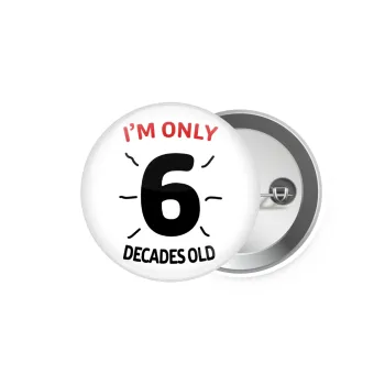 I'm only NUMBER decades OLD, Κονκάρδα παραμάνα 5.9cm