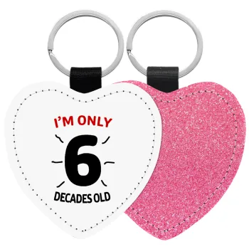 I'm only NUMBER decades OLD, Μπρελόκ PU δερμάτινο glitter καρδιά ΡΟΖ