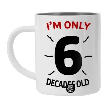 I'm only NUMBER decades OLD, Λευκή Ανοξείδωτη Μεταλλική Κούπα 450ml - Διπλού Τοιχώματος 