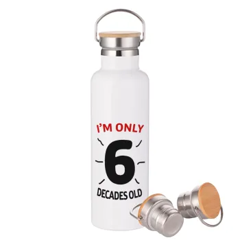 I'm only NUMBER decades OLD, Μεταλλικό παγούρι θερμός (Stainless steel) Λευκό με ξύλινο καπάκι (bamboo), διπλού τοιχώματος, 750ml