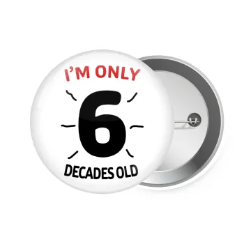 I'm only NUMBER decades OLD, Κονκάρδα παραμάνα 7.5cm