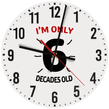 I'm only NUMBER decades OLD, Ρολόι τοίχου ξύλινο (30cm)