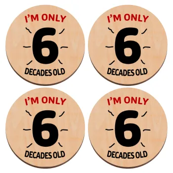 I'm only NUMBER decades OLD, ΣΕΤ x4 Σουβέρ ξύλινα στρογγυλά plywood (9cm)