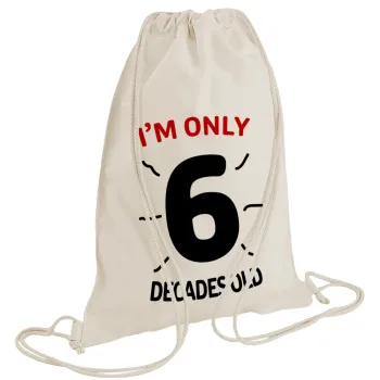 I'm only NUMBER decades OLD, Backpack bag GYMBAG natural (28x40cm)