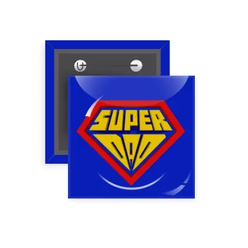 Super Dad 3D, Κονκάρδα παραμάνα τετράγωνη 5x5cm