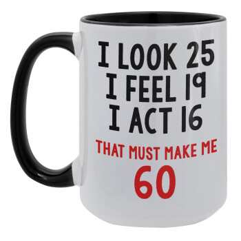 I look, i feel, i act..., Κούπα Mega 15oz, κεραμική Μαύρη, 450ml