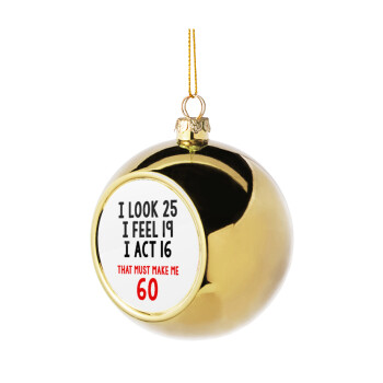 I look, i feel, i act..., Golden Christmas tree ball ornament 8cm