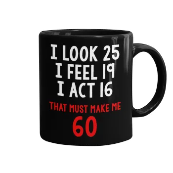 I look, i feel, i act..., Κούπα Μαύρη, κεραμική, 330ml