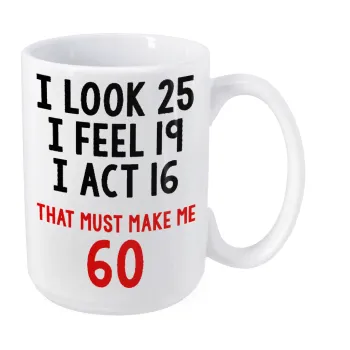 I look, i feel, i act..., Κούπα Mega, κεραμική, 450ml
