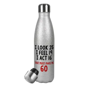 I look, i feel, i act..., Metallic Glitter Silver Thermos Flask (Stainless steel), double-walled, 500ml